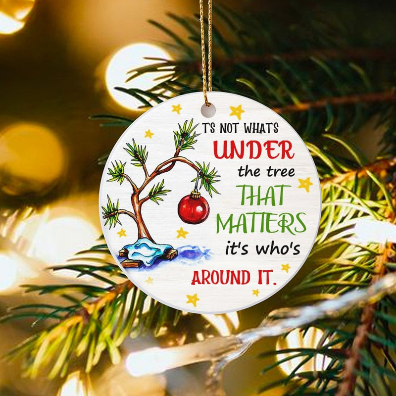 Christmas Tree Ornament, Its Whos Around It Ornament, Family Quote Holiday Ornament, Ceramic Circle Ornament, Festive Keepsake Present